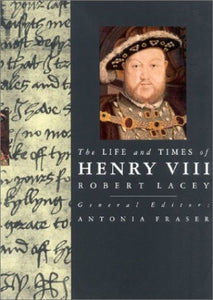 The Life and Times of Henry VIII 