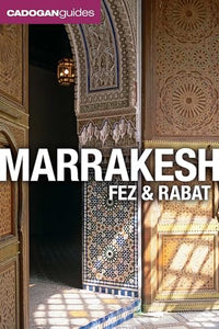 Marrakesh, Fez and Rabat (Cadogan Guides) 