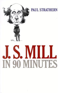 J.S. Mill in 90 Minutes 