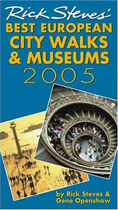 Rick Steves' Best European City Walks and Museums 2005 