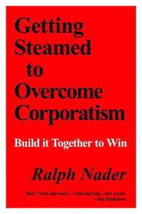 Getting Steamed to Overcome Corporatism 