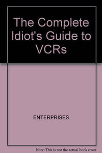 THE COMPLETE IDIOT'S GUIDE TO VCRS 