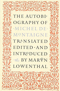 The Autobiography of Michel De Montaigne 