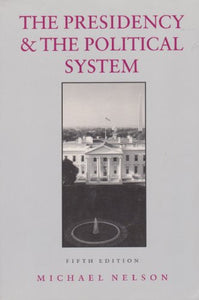 The Presidency & the Political System 