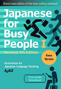 Japanese for Busy People 1 - Kana Edition: Revised 4th Edition 