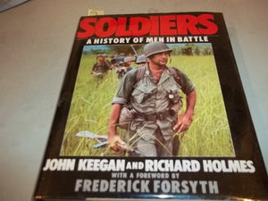 Soldiers: A history of men in battle 