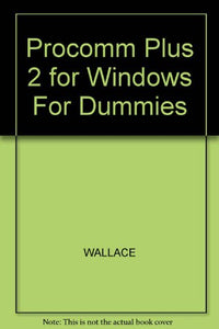 Procomm Plus 2 for Windows For Dummies 