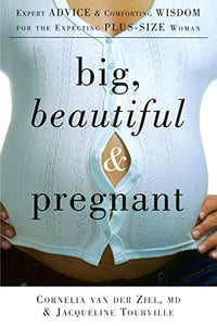 Big, Beautiful, and Pregnant 