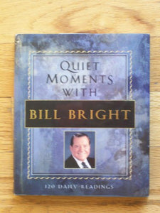 Quiet Moments with Bill Bright 