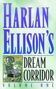 Harlan Ellison's Dream Corridor 