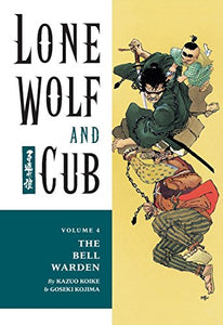 Lone Wolf And Cub Volume 4: The Bell Warden 