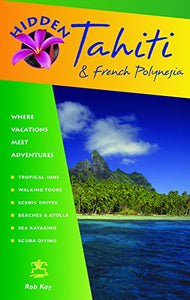 Hidden Tahiti And French Polynesia 