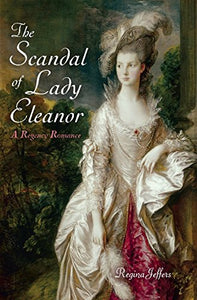 The Scandal Of Lady Eleanor 