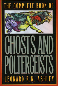 The Complete Book Of Ghosts And Poltergeists 