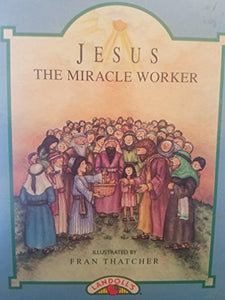 Jesus the Miracle Worker: Landoll Storybook 