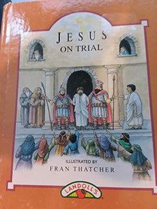 Jesus on Trial: Landoll Storybook 