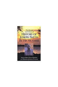 The Revised and Enhanced History of Joseph Smith by His Mother 