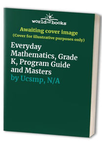 Everyday Mathematics, Grade K, Program Guide and Masters 