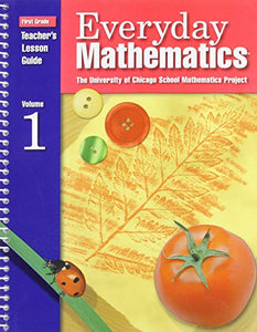 Everyday Mathematics, Grade 1, Teacher's Lesson Guide, Volume 1 