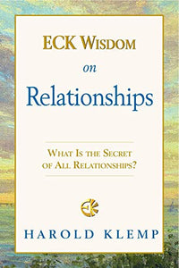 Eck Wisdom on Relationships 