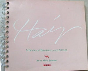 Hair: A Book of Braiding and Styles 