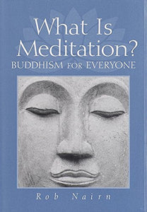 What is Meditation? Buddhism for Everyone 