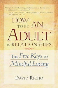 How to Be an Adult in Relationships 