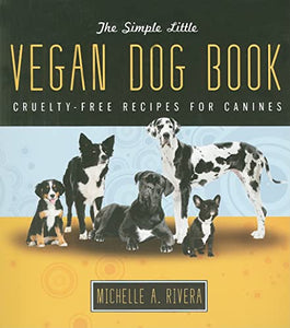 The Simple Little Vegan Dog Book 