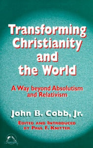 Transforming Christianity and the World 