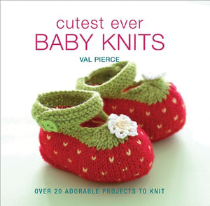 Cutest Ever Baby Knits 