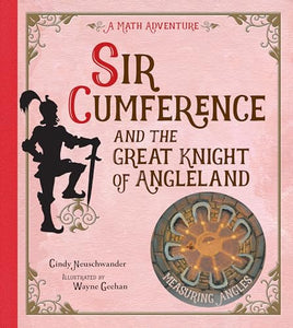 Sir Cumference and the Great Knight of Angleland 