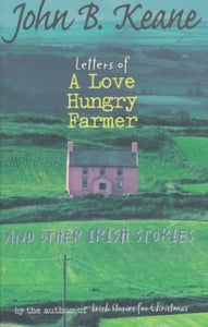 Letters from a Love Hungry Farmer and Other Irish Stories 