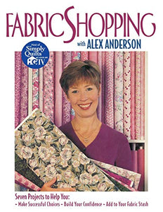 Fabric Shopping with Alex Anderson 