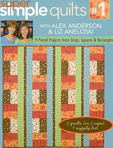 Super Simple Quilts #1 With Alex Anderson & Liz Aneloski 