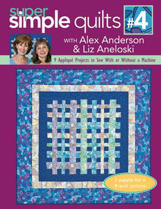 Super Simple Quilts #4 With Alex Anderson & Liz Aneloski 