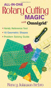 All In One Rotary Cutting Magic With Omnigrid® 