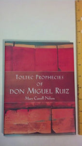 The Toltec Prophecies of Don Miguel Ruiz 