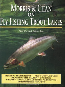 Morris & Chan on Fly Fishing Trout Lakes 