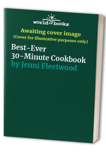 Best-Ever 30-Minute Cookbook 