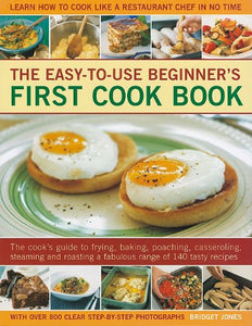 The Easy-To-Use Beginner's First Cook Book 