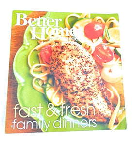 Better Homes and Gardens Fast & Fresh Family Dinners 