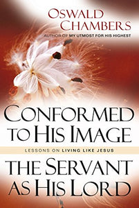 Conformed to His Image / Servant as His Lord 