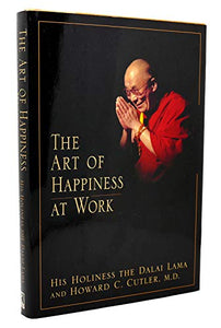 The Art of Happiness at Work 