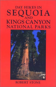 Day Hikes in Sequoia and Kings Canyon National Parks 