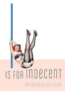 I is for Indecent 