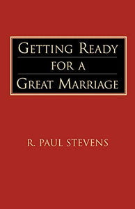 Getting Ready for a Great Marriage 