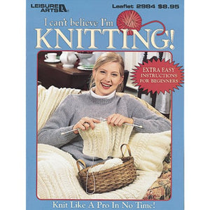 I Can't Believe I'm Knitting 