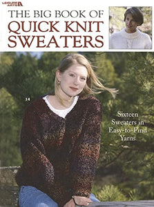 The Big Book of Quick Knit Sweaters 