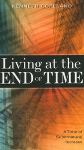 Living at the End of Time 