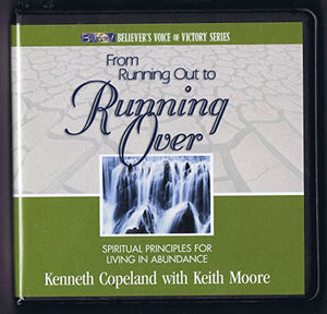 From Running Out to Running Over by Kenneth Copeland on Audio CD 